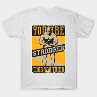 you are stronger than you think T-Shirt